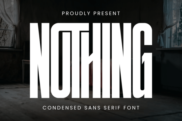 Nothing: The Bold Sans Serif That Makes Everything Stand Out