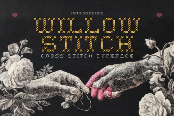 Willow Stitch: A Handcrafted Font for Authentic Designs